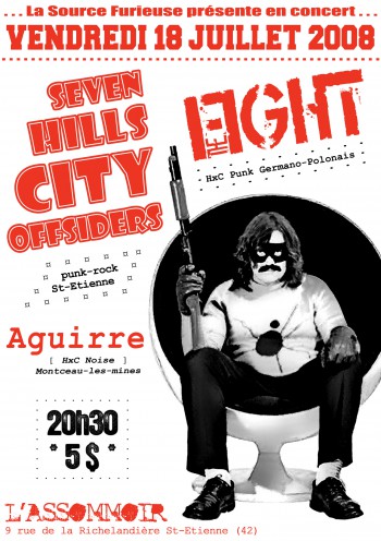 18/07/2008 - The Fight + Aguirre + Seven Hills City Offsiders @ St-Etienne (L'Assommoir)